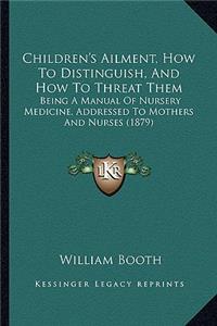 Children's Ailment, How To Distinguish, And How To Threat Them