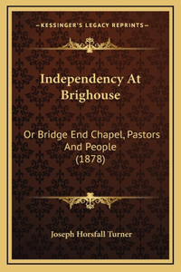 Independency at Brighouse