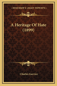 A Heritage of Hate (1899)