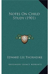 Notes On Child Study (1901)