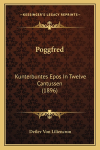 Poggfred: Kunterbuntes Epos in Twelve Cantussen (1896)