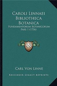 Caroli Linnaei Bibliotheca Botanica