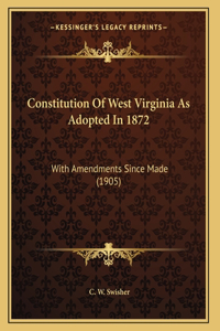 Constitution Of West Virginia As Adopted In 1872
