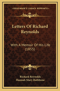 Letters Of Richard Reynolds