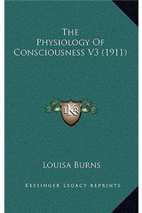 Physiology Of Consciousness V3 (1911)