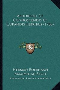 Aphorismi De Cognoscendis Et Curandis Febribus (1786)