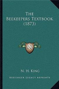 Beekeepers Textbook (1873)