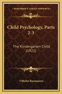 Child Psychology, Parts 2-3