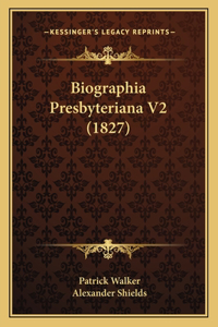 Biographia Presbyteriana V2 (1827)