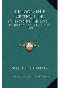 Bibliographie Critique De L'Histoire De Lyon