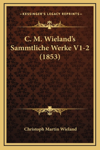 C. M. Wieland's Sammtliche Werke V1-2 (1853)
