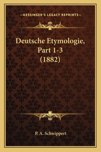 Deutsche Etymologie, Part 1-3 (1882)