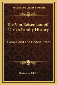 The Von Reisenkampff-Ulrich Family History