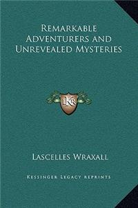 Remarkable Adventurers and Unrevealed Mysteries