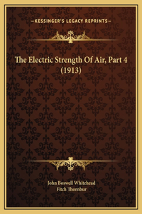 The Electric Strength Of Air, Part 4 (1913)