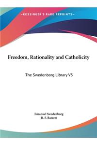 Freedom, Rationality and Catholicity