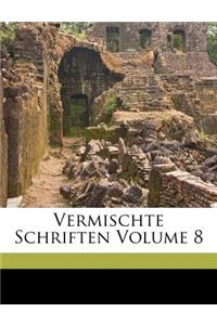 Vermischte Schriften Von Friedrich Jacobs. Achter Und Letzter Band: Reden, Litterarische Briefe, Und Zerstreute Blatter.