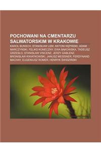 Pochowani Na Cmentarzu Salwatorskim W Krakowie