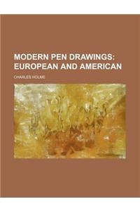 Modern Pen Drawings; European and American