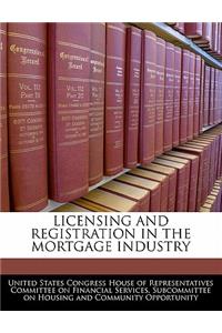 Licensing and Registration in the Mortgage Industry