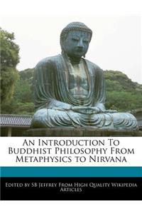 An Introduction to Buddhist Philosophy from Metaphysics to Nirvana