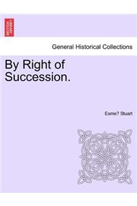 By Right of Succession.