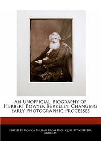 An Unofficial Biography of Herbert Bowyer Berkeley