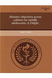 Ministry Objectives Across Cultures for Middle Adolescents: A Delphi