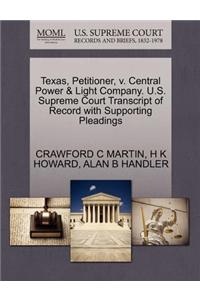Texas, Petitioner, V. Central Power & Light Company. U.S. Supreme Court Transcript of Record with Supporting Pleadings