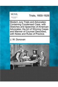 Modern Jury Trials and Advocates