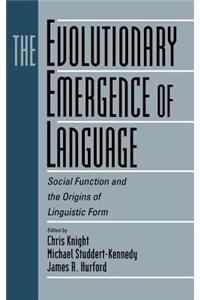 Evolutionary Emergence of Language, The: Social Function and the Origins of Linguistic Form