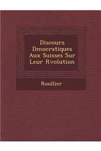 Discours D Mocratiques Aux Suisses Sur Leur R Volution