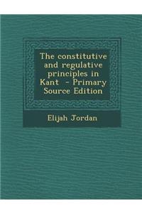 The Constitutive and Regulative Principles in Kant