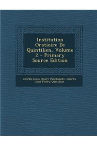 Institution Oratioire de Quintilien, Volume 2