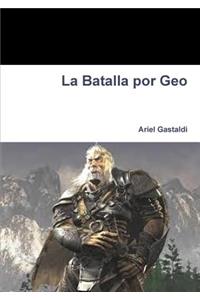 La Batalla Por Geo