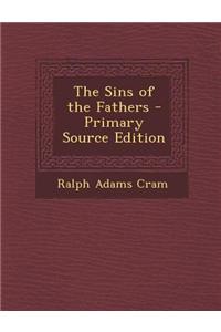 The Sins of the Fathers - Primary Source Edition