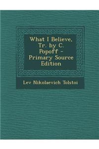 What I Believe, Tr. by C. Popoff