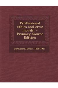 Professional Ethics and Civic Morals;