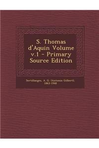 S. Thomas d'Aquin Volume V.1 - Primary Source Edition