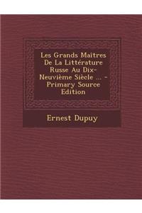 Les Grands Maitres de La Litterature Russe Au Dix-Neuvieme Siecle ...