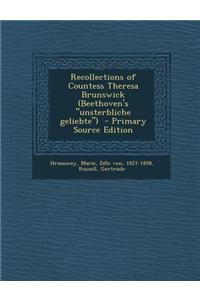 Recollections of Countess Theresa Brunswick (Beethoven's 