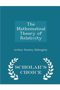 The Mathematical Theory of Relativity - Scholar's Choice Edition