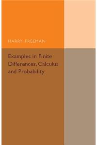 Examples in Finite Differences, Calculus and Probability
