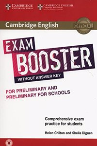 Cambridge English Exam Booster for Preliminary and Preliminary for Schools Without Answer Key with Audio: Comprehensive Exam Practice for Students