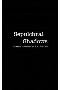 Sepulchral Shadows