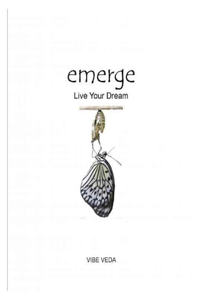 Emerge Live Your Dream