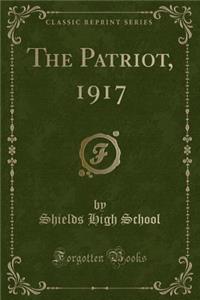 The Patriot, 1917 (Classic Reprint)
