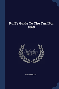Ruff's Guide To The Turf For 1869