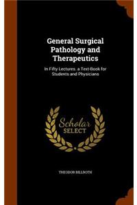 General Surgical Pathology and Therapeutics