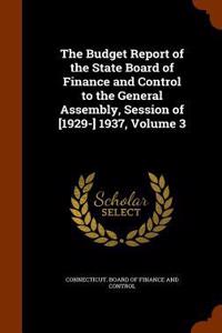 Budget Report of the State Board of Finance and Control to the General Assembly, Session of [1929-] 1937, Volume 3